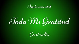 CONTRALTO Toda Mi Gratitud Lldm [upl. by Nadabus]