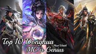 Top 10 Donghua With Genius Main Character  10 Best Donghua Where MC Has High IQKnowledge [upl. by Ib272]