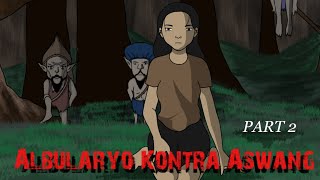 ALBULARYO KONTRA ASWANG Part 2  Aswang animated Horror Story Pinoy Animation [upl. by Nwahsar]