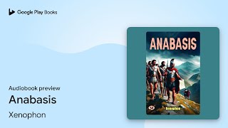 Anabasis by Xenophon · Audiobook preview [upl. by Licec386]