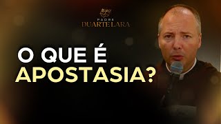 O QUE É APOSTASIA  PADRE DUARTE LARA [upl. by Tanya]