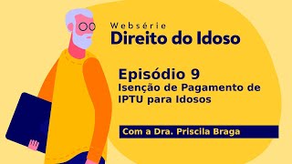 Direito do Idoso  Isenção de Pagamento de IPTU para Idosos [upl. by Bradwell]