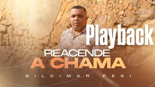 PLAYBACK REACENDE A CHAMA  VOZ MASCULINA  COVER  GILCIMAR PESI [upl. by Loux]