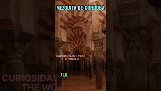 Mezquita de Córdoba Tesoro Histórico de Tolerancia y Arquitectura [upl. by Jillana]