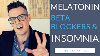 Melatonin Beta Blockers amp Insomnia  quick tip 20 [upl. by Nohsid]