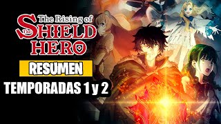 🌟Tate No Yuusha No Nariagari Resumen Temporadas 1 y 2  The Rising of the Shield Hero [upl. by Kary772]