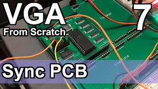 Sync PCB  VGA from Scratch  Part 7 [upl. by Waterer]