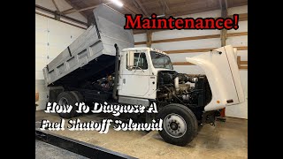 Dump Truck Maintenance How To Diagnose a fuel shutoff solenoid on an L10 Cummins [upl. by Matthews]