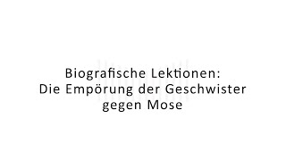 Biografische Lektionen Die Empörung der Geschwister gegen Mose [upl. by Henleigh]