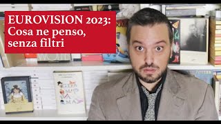 EUROVISION SONG CONTEST 2023 Cosa ne penso [upl. by Zumwalt201]