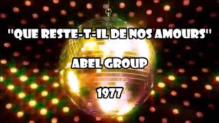 Abel Group  Que Reste t il De Nos Amours 1977 Disco Version [upl. by Rollo457]