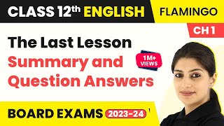 The Last Lesson  Summary and Question Answers  Flamingo Book Chapter 1  Class 12 English 202223 [upl. by Schreck]