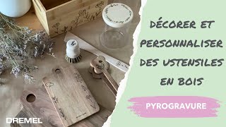 Personnalisez vos ustensiles de cuisine grâce à la pyrogravure avec le Dremel Versatip [upl. by Naesar473]