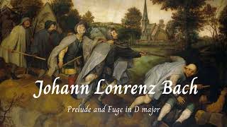 Prelude and Fuge in D major  Johann Lorenz Bach 🎵 [upl. by Elolcin]