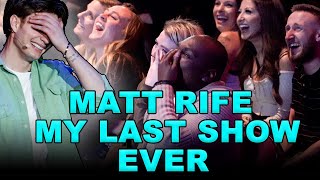 MATT RIFE’S LAST SHOW EVER [upl. by Curr]