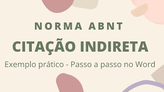 Como fazer CITAÇÃO INDIRETA na prática de acordo com norma ABNT  Exemplo com passo a passo no WORD [upl. by Cordier300]