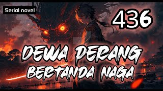 dewa perang bertanda naga bab 436 novel fiksi action amp petualangan remaja amp dewasa romantis populer [upl. by Hesper]