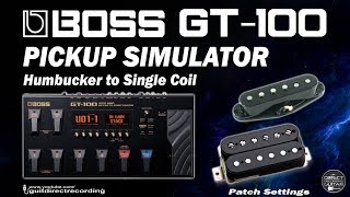 BOSS GT 100 HUMBUCKER to SINGLE COIL Pickup Simulator [upl. by Rask432]