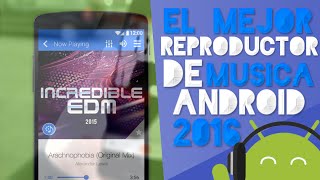 EL MEJOR REPRODUCTOR DE MUSICA PARA ANDROID2016•TAHJ [upl. by Sinclare]