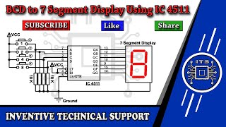 BCD to 7 Segment Diisplay Decoder Using IC 4511 Circuit by INVENTIVE TECHNICAL SUPPORT [upl. by Ambros]