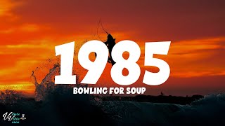 Bowling for Soup  1985 Lyrics [upl. by Oihsoy953]