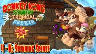 Donkey Kong Country Tropical Freeze  Part 37  quotSpinning Spinesquot 4K 100 Walkthrough [upl. by Ocsisnarf]