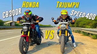 Honda CB 300R Vs Triumph Speed 400 Long Race  Ye To Socha Hi Nahi Tha😱 Speed 400 Vs CB 300R [upl. by Laniger]