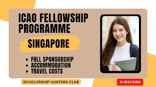 ICAO Fellowship Funded Scholarship  Sponsorship Accommodation Travel Costs  Study in Singapore [upl. by Nicolais]