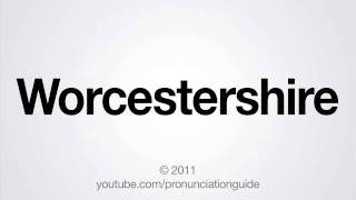 How to Pronounce Worcestershire [upl. by Asuncion]