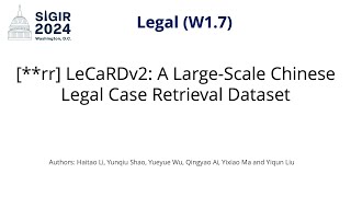 SIGIR 2024 W17 rr LeCaRDv2 A LargeScale Chinese Legal Case Retrieval Dataset [upl. by Glantz666]