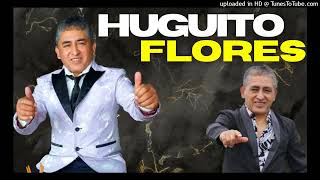 HUGUITO FLORES  MIX ENGANCHADOS Remix [upl. by Aicilaanna177]