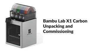 Bambu Lab X1 Carbon  Unpacking and Commissioning [upl. by Alel]