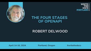 Robert Delwood  The Four Stages of OpenAPI [upl. by Metts]