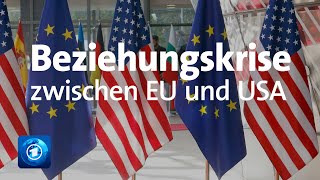 Beziehungskrise zwischen der EU und den USA [upl. by Daffi290]