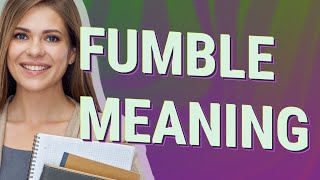 Fumble  meaning of Fumble [upl. by Norrie]