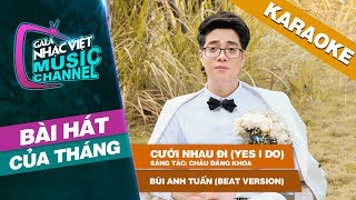 Cưới Nhau Đi Yes I Do  Bùi Anh Tuấn Beat Version  Gala Nhạc Việt Bài Hát Của Tháng [upl. by Delphine796]