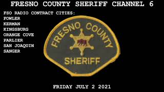 Fresno County Sheriff Channel 6 Scanner Audio July 2 2021 [upl. by Walls142]