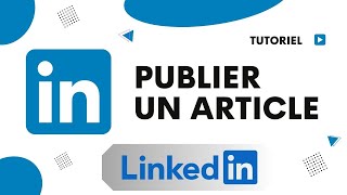 Comment publier un article sur LinkedIn [upl. by Ennadroj]