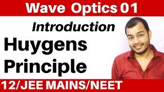 Class 12 Chapter 10 II Wave Optics 01  Introduction amp Huygens Principle  WaveFront II JEENEET [upl. by Iamhaj]