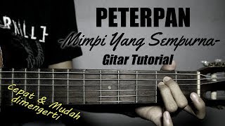 Gitar Tutorial PETERPAN  Mimpi Yang Sempurna Mudah amp Cepat dimengerti untuk pemula [upl. by Lexine]