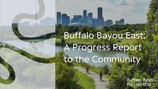 2024 Buffalo Bayou East A Progress Report to the Community [upl. by Houston245]