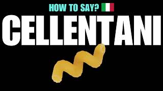 HOW TO PRONOUNCE CELLENTANI CORRECTLY NATIVE ITALIAN PASTA NOODLE PRONUNCIATION [upl. by Marion]