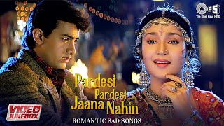 Pardesi Pardesi Jaana Nahin  Romantic Sad Songs  Bollywood Sad Songs For Broken Hearts  jukebox [upl. by Zindman640]