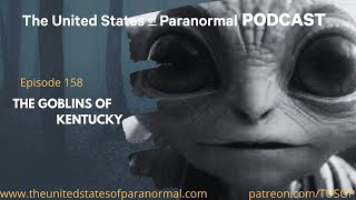 Ep 158 The Goblins of Kentucky [upl. by Ahter]