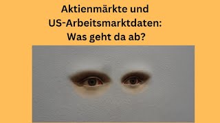 Aktienmärkte und USArbeitsmarktdaten Was geht da ab Marktgeflüster [upl. by Sill]