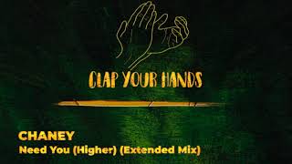 CHANEY  Need You Higher Extended Mix [upl. by Cavill]