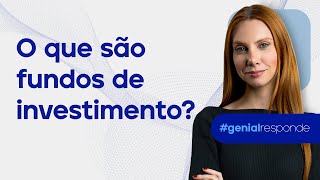 O que são fundos de investimento GenialResponde [upl. by Notsnarc]