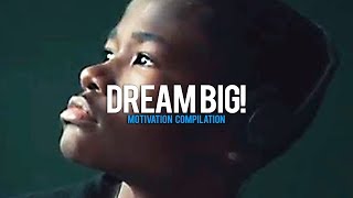 DREAM BIG  New Motivational Video Compilation for Success amp Studying [upl. by Ragg540]