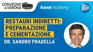 Dr Pradella Restauri indiretti preparazione e cementazione  Relazione integrale Convegno di VR [upl. by Nuawtna676]