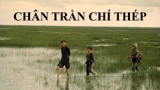 Chân Trần Chí Thép mới Phần 1314 [upl. by Ping]